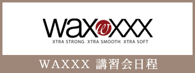 WAXXX ワックス